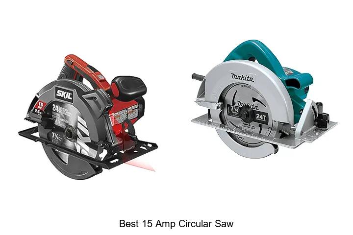 Top 10 Best 15 Amp Circular Saw That Blows Minds