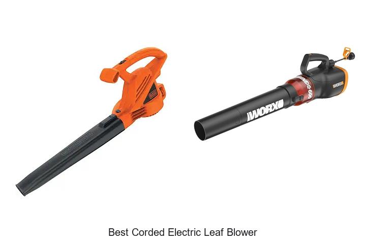 Top 10 Best Corded Electric Leaf Blower That Will Blow You Away