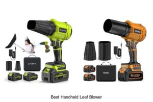 Top 10 Best Handheld Leaf Blower That Will Blow You Away!