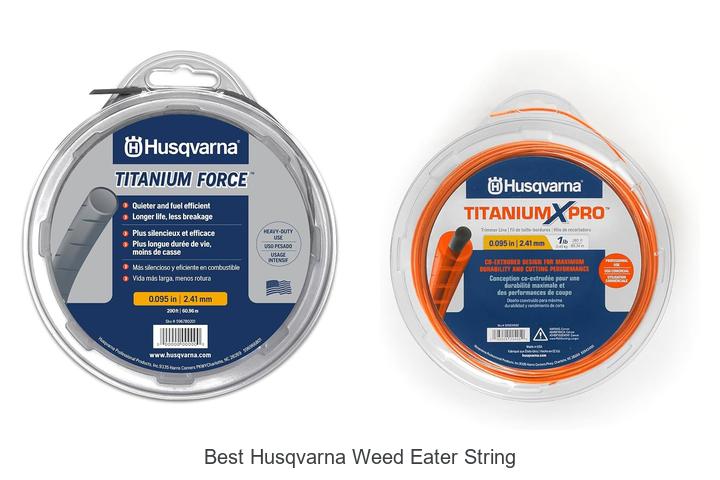 Best Husqvarna Weed Eater String That Lasts All Day!