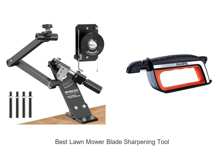 Top 10 Best Lawn Mower Blade Sharpening Tool You Need Now