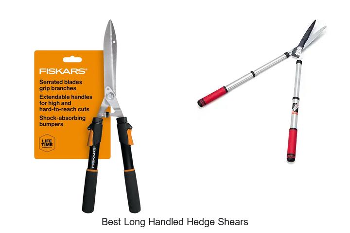Top 10 Best Long Handled Hedge Shears You Can’t Miss