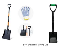 BEST SHOVEL FOR MOVING DIRT: DISCOVER TOP PICKS NOW!