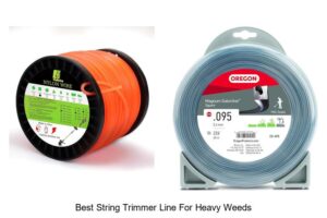 Best String Trimmer Line For Heavy Weeds That Works Fast