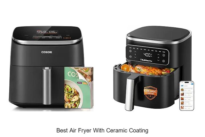 Top 10 Best Air Fryer With Ceramic Coating You Need Now!