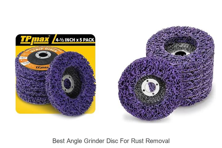 Top 10 Best Angle Grinder Disc For Rust Removal Revealed!