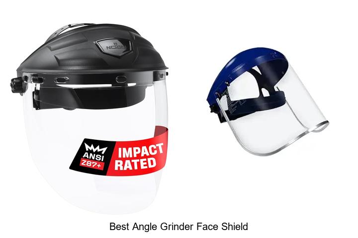 Top 10 Best Angle Grinder Face Shield You Can’t Miss