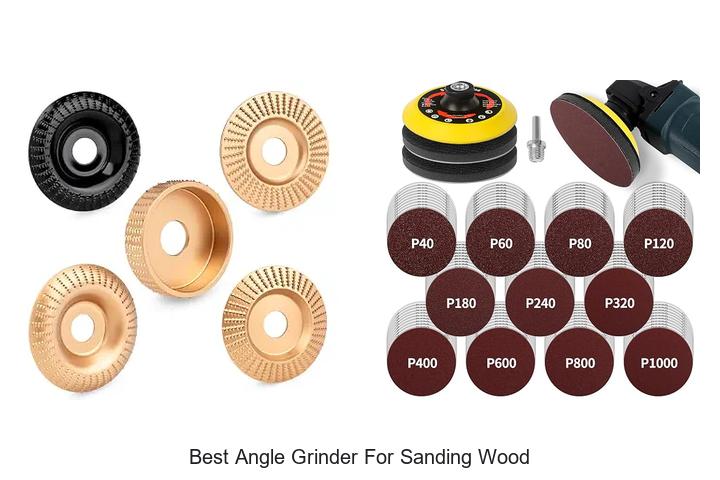 Top 10 Best Angle Grinder for Sanding Wood You Need Now