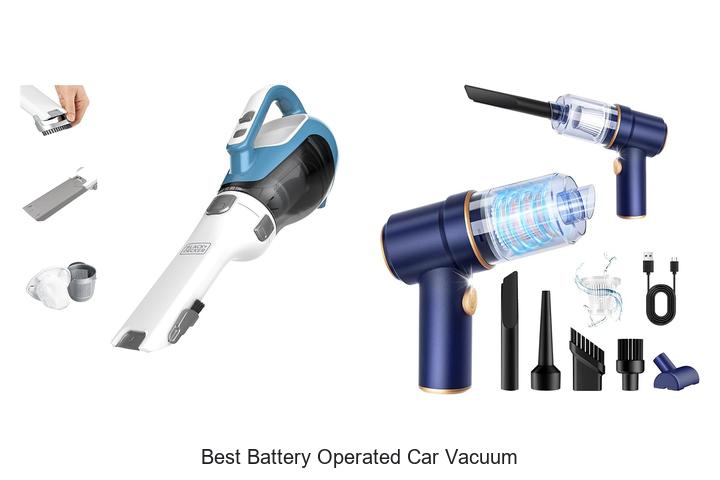 Top 10 Best Battery Operated Car Vacuum That Will Blow You Away