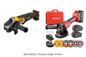 Top 10 Best Battery Powered Angle Grinder You Must Try!