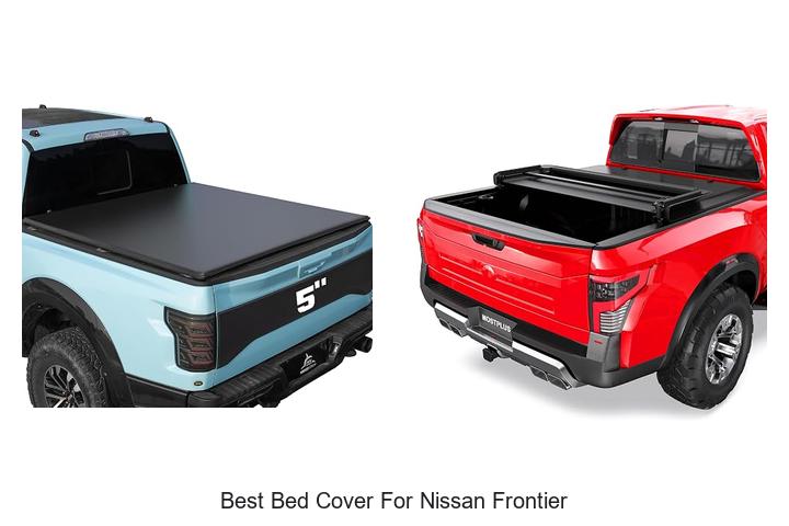 Top 10 Best Bed Cover for Nissan Frontier You Can’t Miss