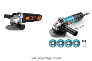 Top 10 Best Budget Angle Grinder That Will Blow Your Mind