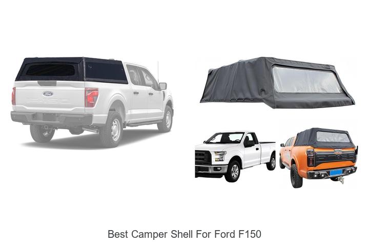Top 10 Best Camper Shell For Ford F150 You Can’t Miss!