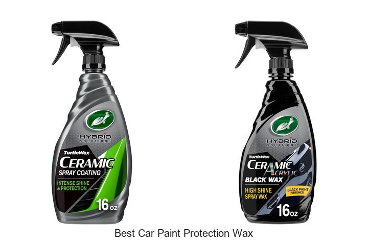 Top 10 Best Car Paint Protection Wax You Must Try Now