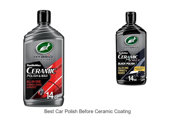Top 10 Best Car Polish Before Ceramic Coating Revealed!