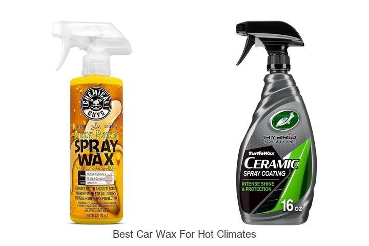 Top 10 Best Car Wax For Hot Climates That Lasts Long