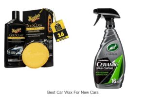 Top 10 Best Car Wax For New Cars That Will Blow Your Mind!