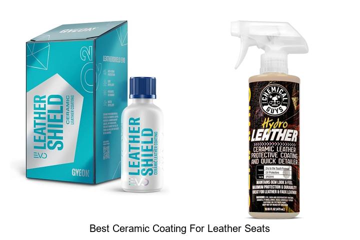 Top 10 Best Ceramic Coating For Leather Seats Revealed!