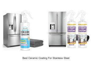 Top 10 Best Ceramic Coating for Stainless Steel Revealed!