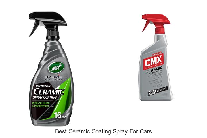 Top 10 Best Ceramic Coating Spray for Cars You Need Now