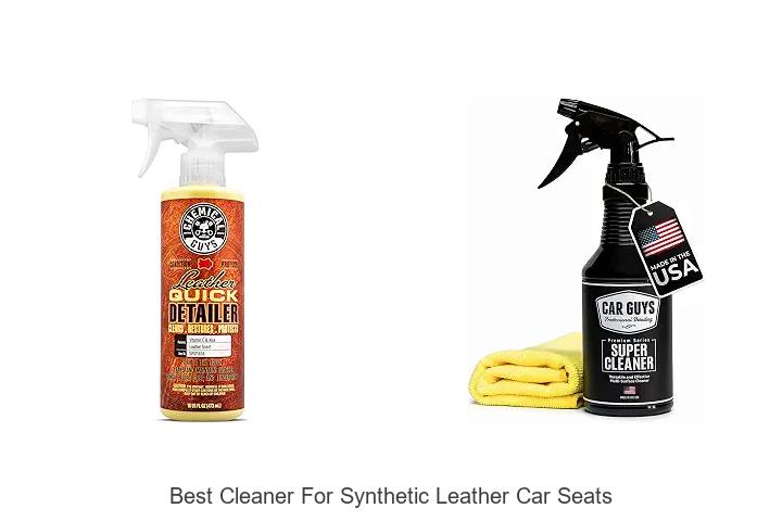Top 10 Best Cleaner For Synthetic Leather Car Seats Revealed
