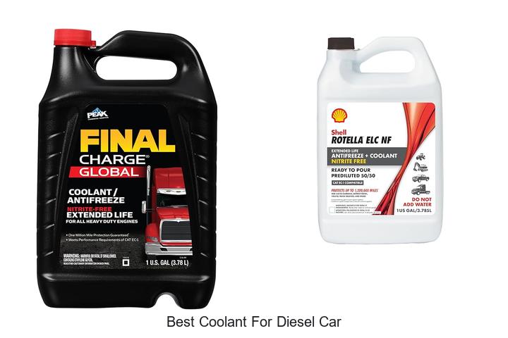 Top 10 Best Coolant for Diesel Car You Can’t Ignore!