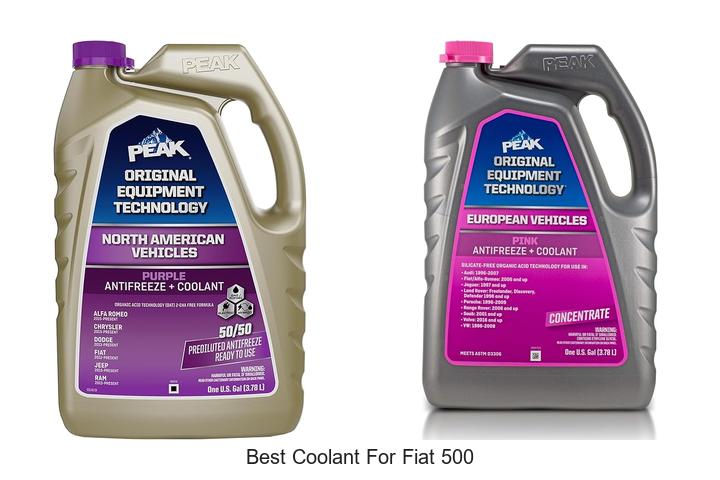 Top 10 Best Coolant for Fiat 500 That Boosts Engine Life