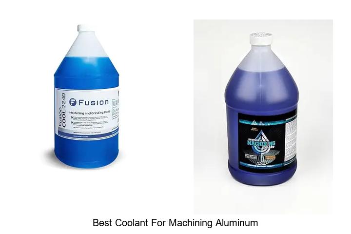 Top 10 Best Coolant for Machining Aluminum You Need Today