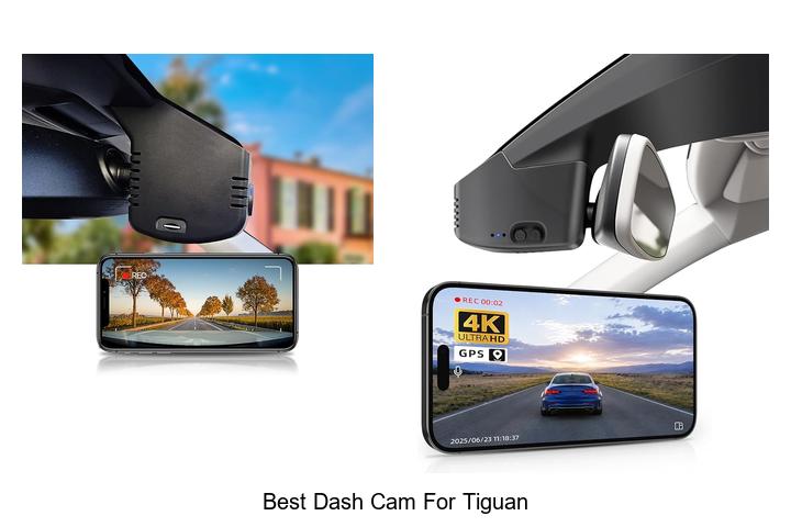 Top 10 Best Dash Cam for Tiguan That Will Blow Your Mind!
