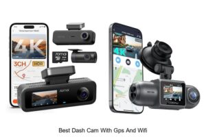Top 10 Best Dash Cam With GPS And WiFi You Can’t Miss!
