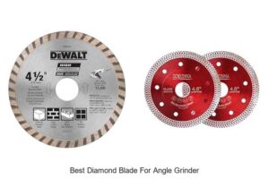 Top 10 Best Diamond Blade For Angle Grinder Revealed!