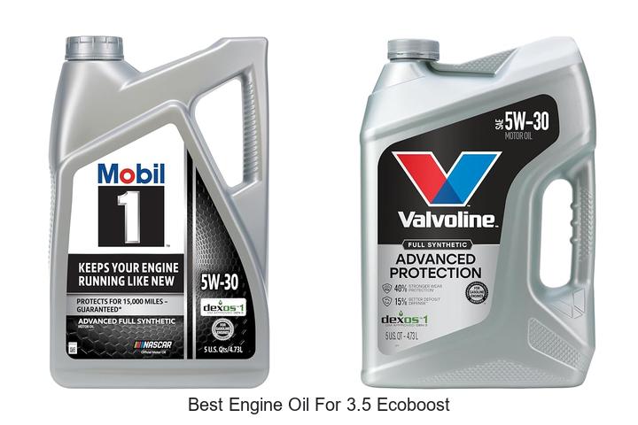 Top 10 Best Engine Oil for 3.5 EcoBoost That Max Boosts!