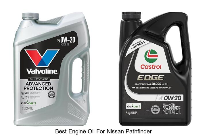 Top 10 Best Engine Oil for Nissan Pathfinder Revealed!