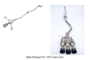 Top 10 Best Exhaust For 10th Gen Civic To Boost Power Now