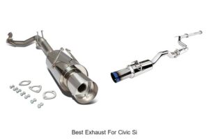 Top 10 Best Exhaust for Civic Si That Will Blow Your Mind