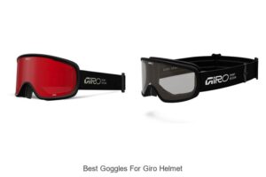 Top 10 Best Goggles for Giro Helmet That You Can’t Miss