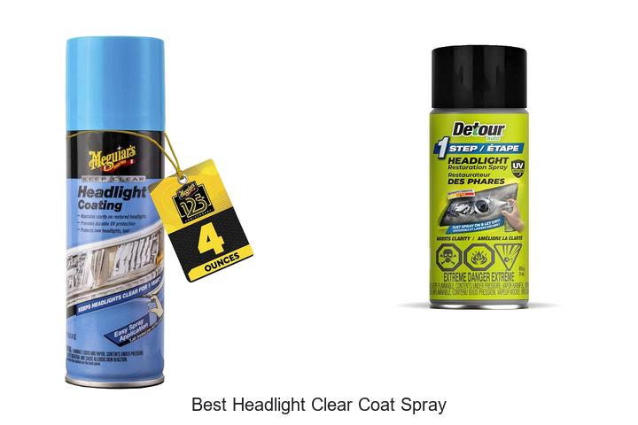 Top 10 Best Headlight Clear Coat Spray That Lasts Long