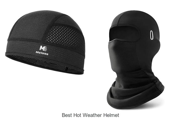 Top 10 Best Hot Weather Helmet You Can’t Miss Today