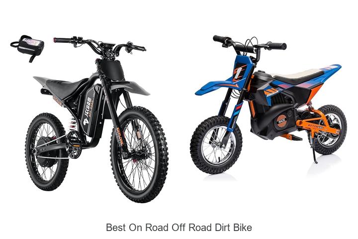 Top 10 Best On Road Off Road Dirt Bike You Can’t Miss!