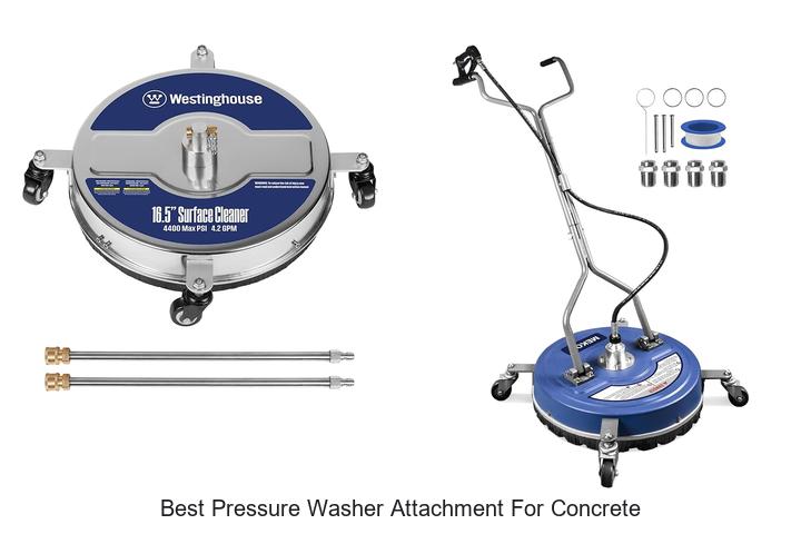 Top 10 Best Pressure Washer Attachment For Concrete Revealed!