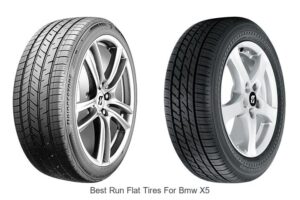 Top 10 Best Run Flat Tires for BMW X5 You Can’t Miss!