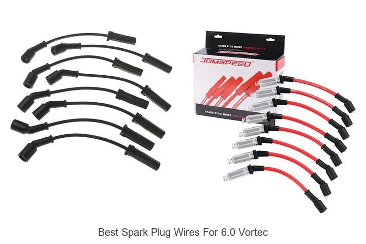 Top 10 Best Spark Plug Wires for 6.0 Vortec That WOW
