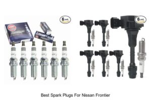 Top 10 Best Spark Plugs For Nissan Frontier That Boost Power!