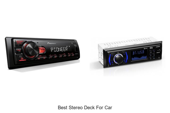 Top 10 Best Stereo Deck for Car That Will Blow Your Mind