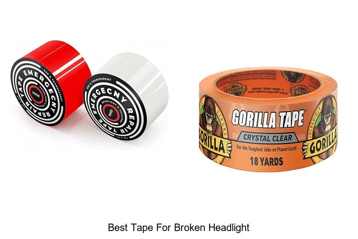 Top 10 Best Tape for Broken Headlight You Need Today!