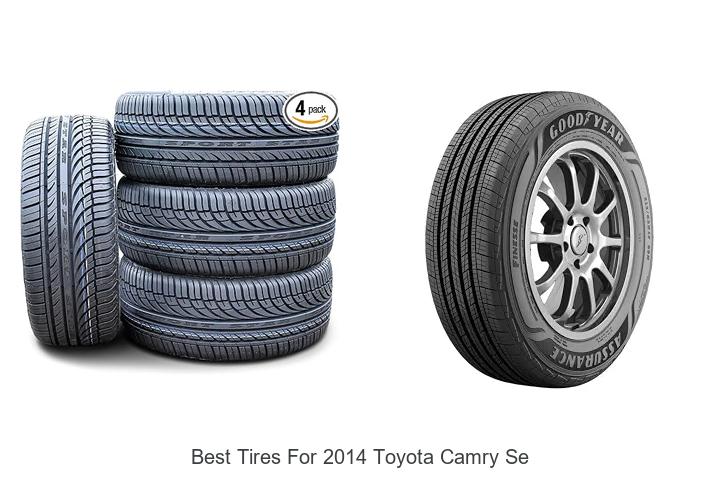 Top 10 Best Tires for 2014 Toyota Camry SE You Can’t Miss!