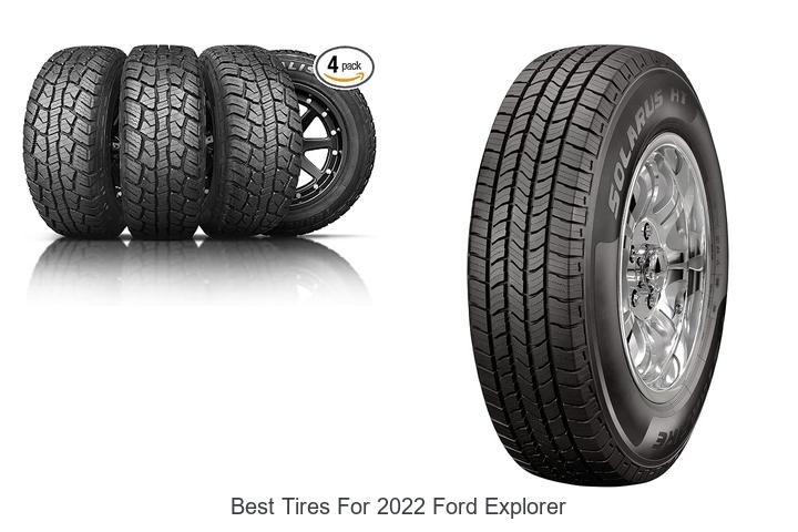 Top 10 Best Tires For 2022 Ford Explorer That Experts Love