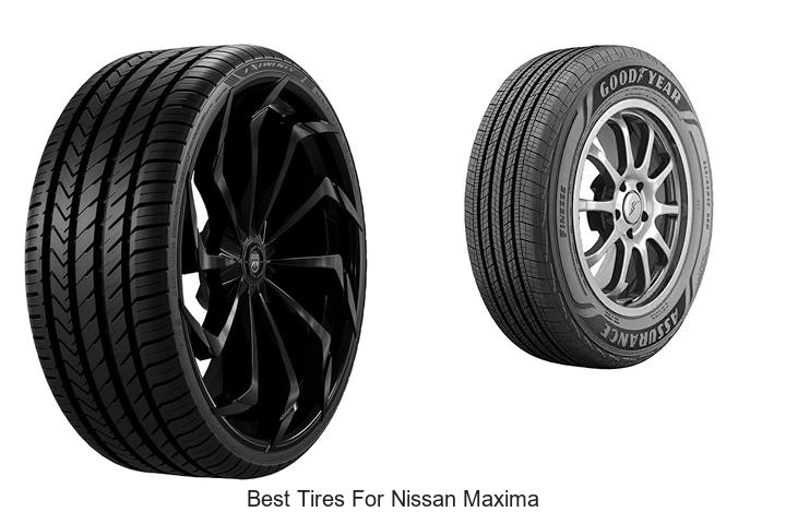 Top 10 Best Tires for Nissan Maxima That Will Blow Your Mind