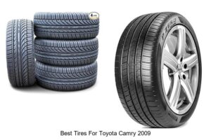 Top 10 Best Tires for Toyota Camry 2009 That Shine!