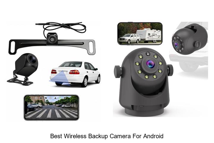 Top 10 Best Wireless Backup Camera for Android Revealed!